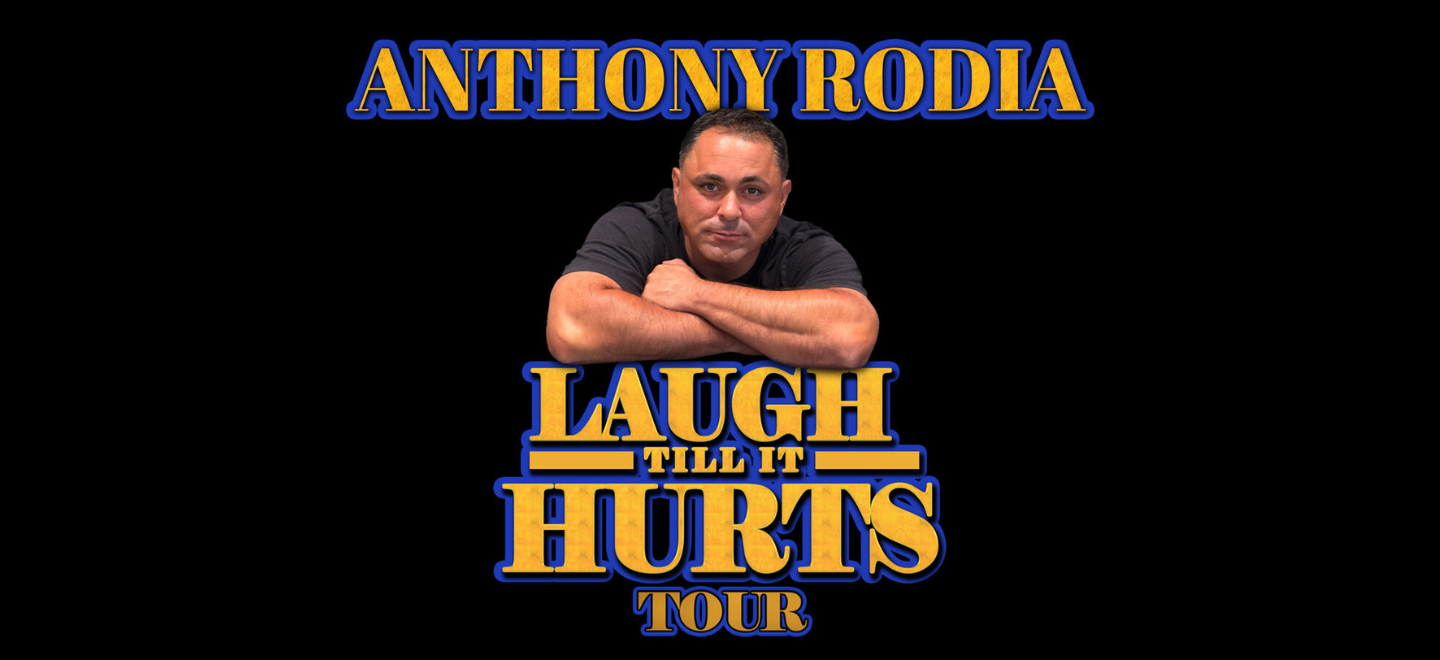 Anthony Rodia: Laugh Till It Hurts Tour